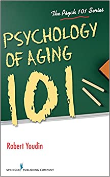 BF724.55 Psychology of Aging 101