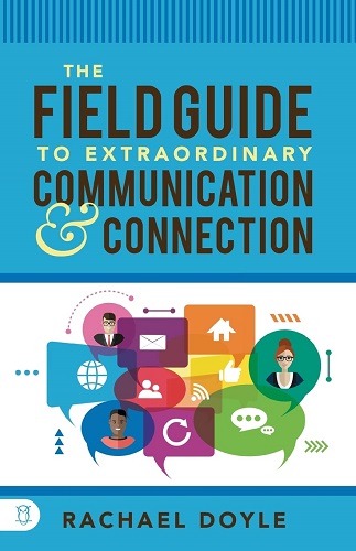 BF637.C45 Field Guide to Extraordinary Communication and Connection